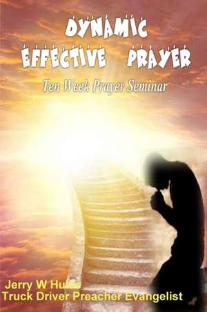Dynamic Effective Prayer de Jerry Hulse