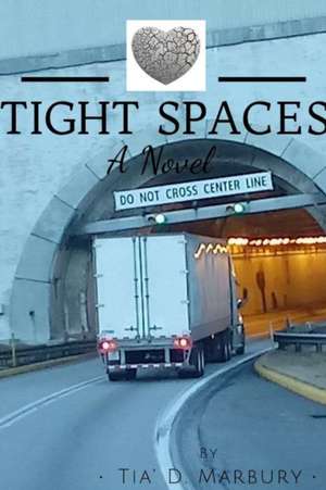 Tight Spaces de Tia' D. Marbury