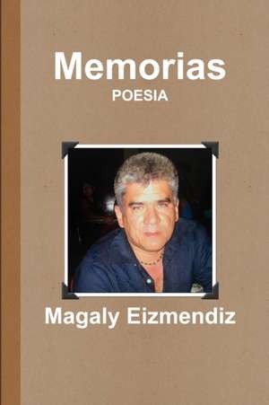 Memorias de Magaly Eizmendiz