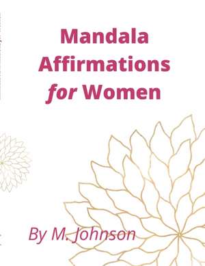 Mandala Affirmations for Women de Maretta Johnson