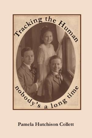 Tracking the Human de Pamela Collett