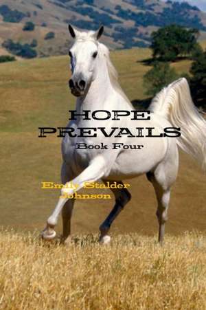Hope Prevails de Emily Stalder Johnson