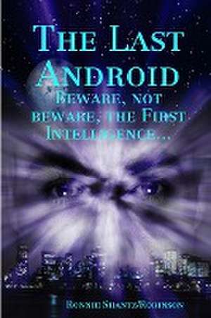 The Last Android de Ronnie Shantz/Robinson