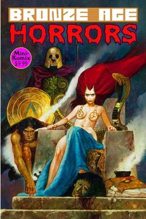 Bronze Age Horrors de Mini Komix