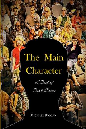 The Main Character de Michael Riggan