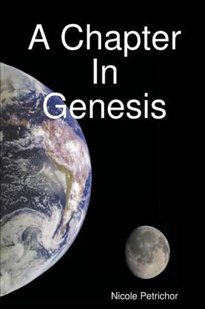 A Chapter In Genesis de Nicole Petrichor
