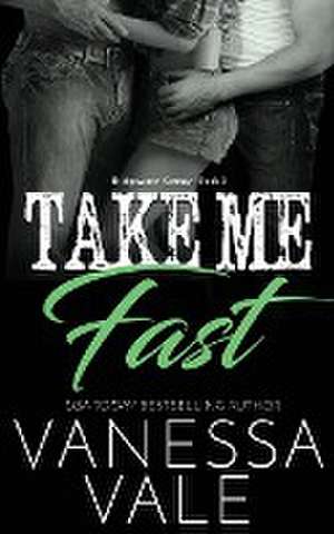 Take Me Fast de Vanessa Vale