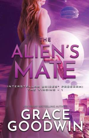 The Alien's Mate de Grace Goodwin