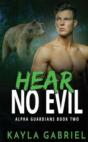 Hear No Evil de Kayla Gabriel