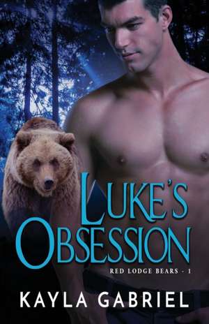 Luke's Obsession de Kayla Gabriel