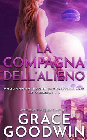 La compagna dell'alieno de Grace Goodwin