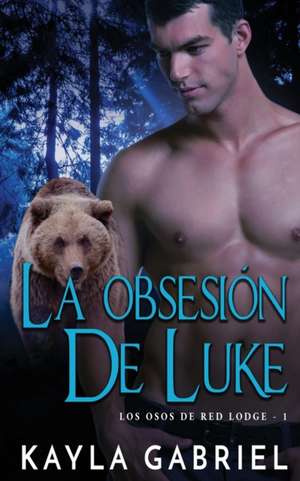 La Obsesio¿n de Luke de Kayla Gabriel