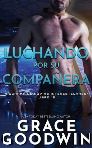 Luchando por su compañera de Grace Goodwin