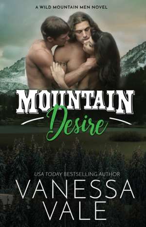 Mountain Desire de Vanessa Vale