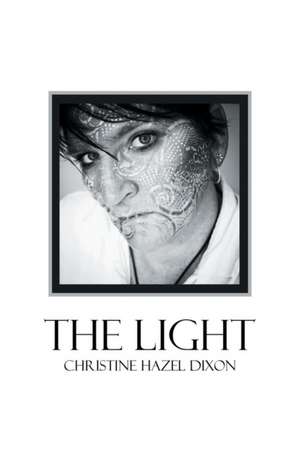 The Light de Christine Hazel Dixon