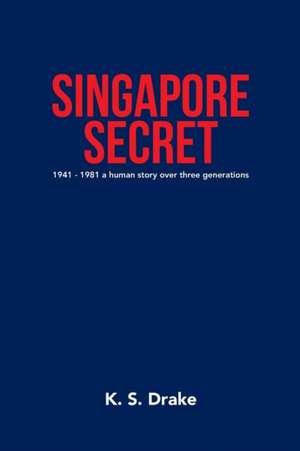 Singapore Secret de K. S. Drake