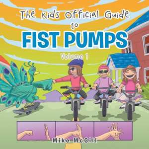 The Kids Official Guide to Fist Pumps de Mike McGill