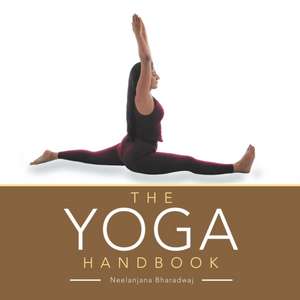 The Yoga Handbook de Neelanjana Bharadwaj