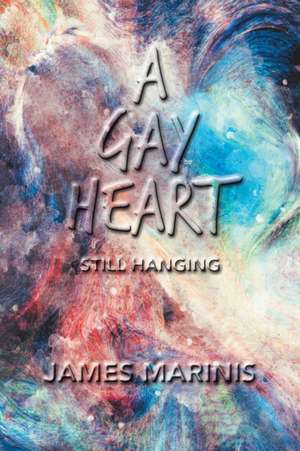 A Gay Heart de James Marinis