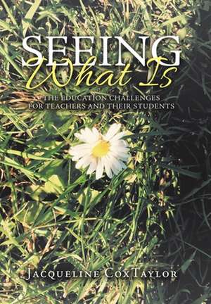Seeing What Is de Jacqueline Coxtaylor