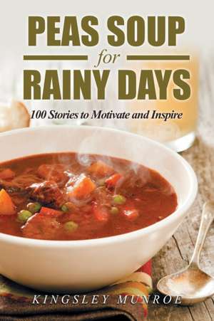 Peas Soup for Rainy Days de Kingsley Munroe