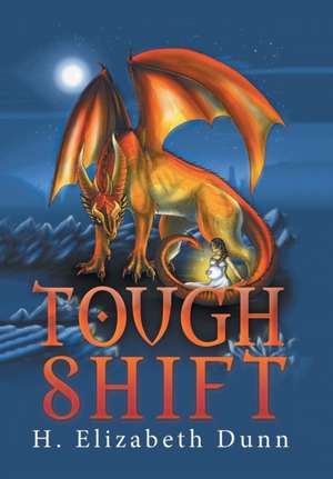 Tough Shift de H. Elizabeth Dunn
