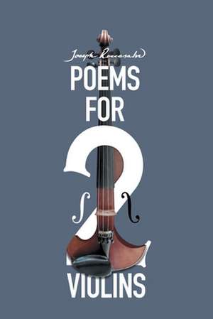 Poems for Two Violins de Joseph Roccasalvo