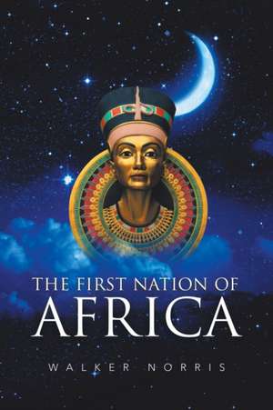 The First Nation of Africa de Walker Norris