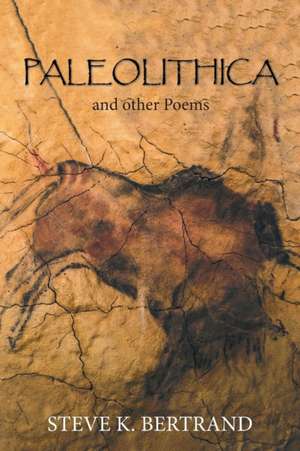 Paleolithica de Steve K. Bertrand