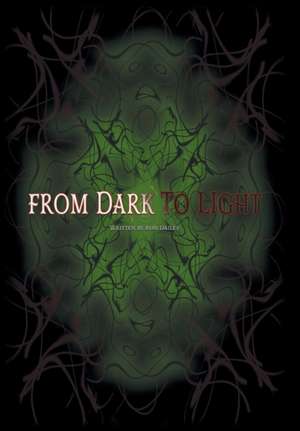 From Dark to Light de Ron Dailey