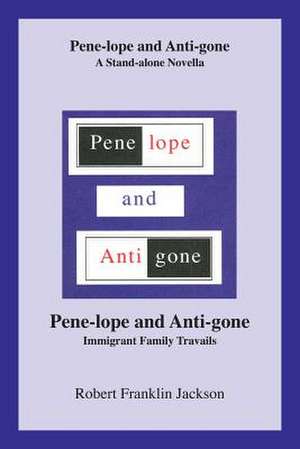 Pene-Lope and Anti-Gone de Robert Franklin Jackson