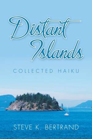 Distant Islands de Steve K. Bertrand