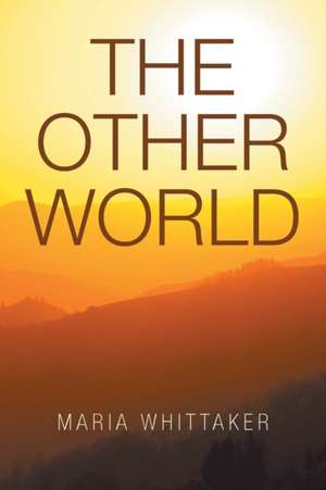 The Other World de Maria Whittaker