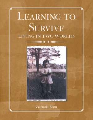 Learning to Survive de Zacharia Korn