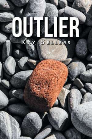 Outlier de Kay Sellers