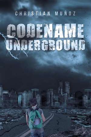 Codename Underground de Christian Muñoz