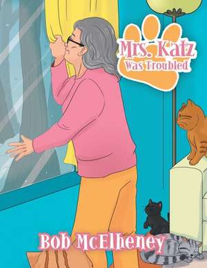 Mrs. Katz Was Troubled de Bob McElheney