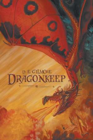 Dragonkeep de D. E. Gilmore