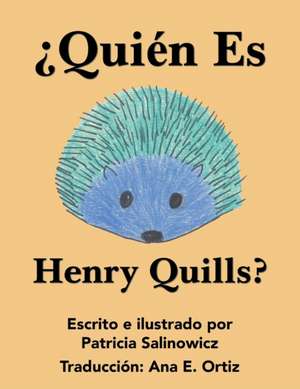 ¿Quién Es Henry Quills? de Patricia Salinowicz