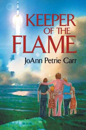 Keeper of the Flame de Joann Petrie Carr