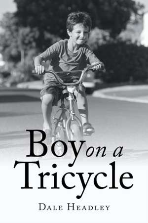 Boy on a Tricycle de Dale Headley