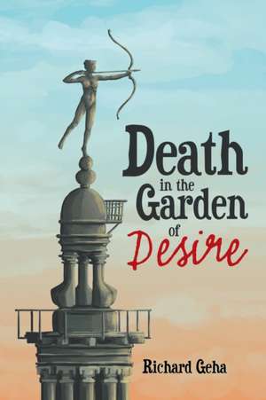 Death in the Garden of Desire de Richard Geha