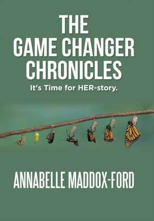 The Game Changer Chronicles de Annabelle Maddox-Ford