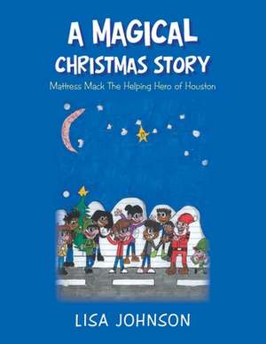 A Magical Christmas Story de Lisa Johnson