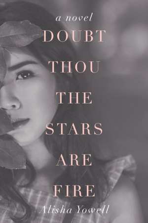 Doubt Thou the Stars Are Fire de Alisha Yowell