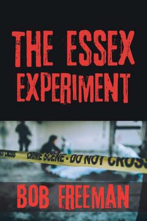 The Essex Experiment de Bob Freeman