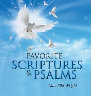 Favorite Scriptures & Psalms de Mae Ella Wright