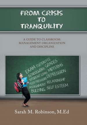 From Crisis To Tranquility de Sarah M. Robinson M. Ed