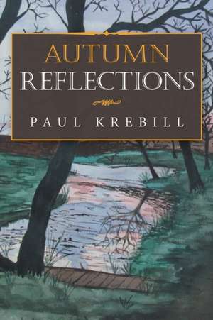 Autumn Reflections de Paul Krebill