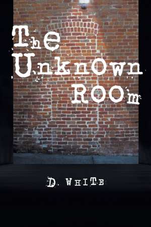 The Unknown Room de D. White